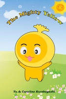 The Mighty Yellow (The Color Series) (Volume 2) 1533216339 Book Cover