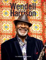 Wendell Harrison : 2018 Kresge Eminent Artist 098396548X Book Cover