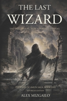 The Last Wizard: A Descent into Hard Magic and Ruin (The Land of Amun Saga) 8397701303 Book Cover