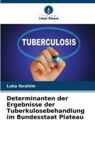 Determinanten der Ergebnisse der Tuberkulosebehandlung im Bundesstaat Plateau (German Edition) 6203598356 Book Cover