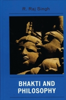 Bhakti and Philosophy 0739125109 Book Cover