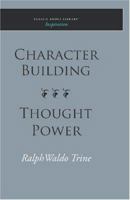 Character Building--Thought Power 1974369536 Book Cover
