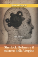 Sherlock Holmes E Il Mistero Della Vergine: Omaggio Al Detective Di Sir Arthur Conan Doyle. 1719806055 Book Cover