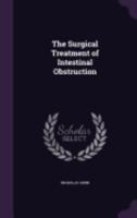 The Surgical Treatment of Intestinal Obstruction 1357676557 Book Cover