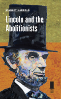 Lincoln and the Abolitionists 0809336413 Book Cover
