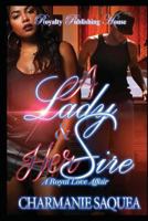 A Lady & Her Sire: A Royal Love Affair 1530502470 Book Cover