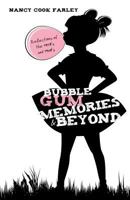 Bubble Gum Memories and Beyond 1626973180 Book Cover