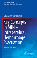 Key Concepts in MIN - Intracerebral Hemorrhage Evacuation : Volume 1: Basics 303046511X Book Cover
