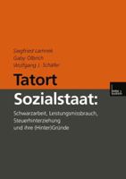 Tatort Sozialstaat: Schwarzarbeit, Leistungsmissbrauch, Steuerhinterziehung Und Ihre (Hinter)Grunde 3810027693 Book Cover