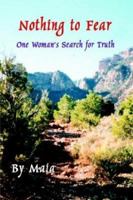 Nothing to Fear: One Woman's Search for Truth 1403353662 Book Cover