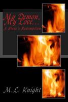 My Demon, My Love...: A Slave's Redemption 1729522262 Book Cover