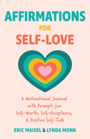 Affirmations for Self-Love: A Motivational Journal with Prompts for Self-Worth, Self-Acceptance, and Positive Self-Talk 1684814316 Book Cover