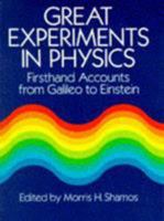 Great Experiments in Physics: Firsthand Accounts from Galileo to Einstein 0486253465 Book Cover