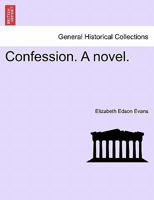 Confession. A novel. 1241180741 Book Cover