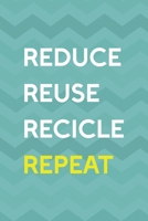 Reduce Reuse Recicle Repeat: Notebook Journal Composition Blank Lined Diary Notepad 120 Pages Paperback Aqua Zigzag Recycle 1670085279 Book Cover