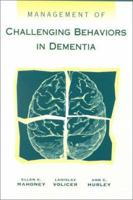Management of Challenging Behaviors in Dementia 1878812467 Book Cover