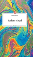 Seelenspiegel. Life is a Story (German Edition) 3990870572 Book Cover