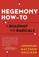 Hegemony How-To: A Roadmap for Radicals 1849352542 Book Cover