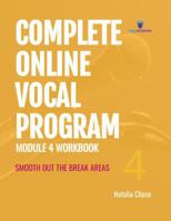 Complete Online Vocal Program Module 4 Workbook: Smooth Out the Break Areas 0960127135 Book Cover
