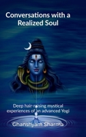 Conversations with a Realized Soul: Deep hair-raising mystical experiences of an advanced Yogi B0FQK37N3M Book Cover