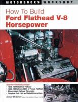 How to Build Ford Flathead V-8 Horsepower : An Essential Resource for Fans of These Engines 0760322902 Book Cover