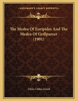 The Medea Of Euripides And The Medea Of Grillparzer 1167152867 Book Cover