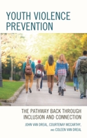 Youth Violence Prevention: The Pathway Back through Inclusion and Connection 1475862660 Book Cover
