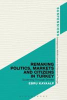 Remaking Politics, Markets, and Citizens in Turkey: Governing Through Smoke 1474296009 Book Cover