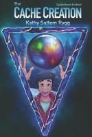 The Cache Creation (DyslexiAssist enabled) (The Crystal Cache) 1791398820 Book Cover