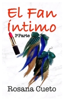 El fan íntimo: 1ª Parte (Spanish Edition) B0CPDKGQJX Book Cover