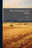 The National Hay Press, Volume 6... 1279374519 Book Cover