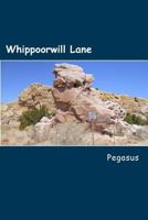 Whippoorwill Lane: Precious Loves Separated - Searches to Reunite 1537303074 Book Cover