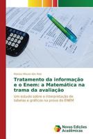 Tratamento da informação e o Enem: a Matemática na trama da avaliação 6130170300 Book Cover