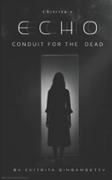 Echo: Conduit for the Dead B0FMRFD1TH Book Cover
