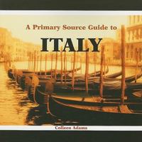 A Primary Source Guide to Italy 1448833442 Book Cover