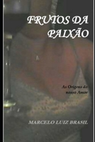 FRUTOS DA PAIXÃO: As Origens do Nosso Amor B0C2SM3N95 Book Cover