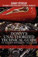 Donny's Unauthorized Technical Guide to Harley Davidson 1936-2008: Volume I: The Twin Cam 0595439020 Book Cover