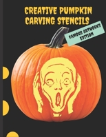 Creative Pumpkin Carving Stencils: 25 Famous Paintings by Munch, Van Gogh, Botticelli, da Vinci, for your Most Artistic Halloween Ever B08LG223N4 Book Cover