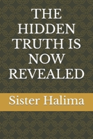 The Hidden Truth Is Now Revealed B09WYY7Y1G Book Cover