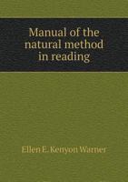 Manual of the Natural Method in Reading 1359656081 Book Cover