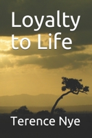 Loyalty to Life B08ZW46TVG Book Cover