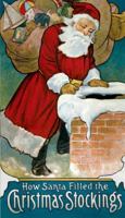 How Santa Filled the Christmas Stockings 0486473708 Book Cover