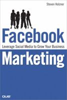 Facebook Marketing: Leverage Social Media to Grow Your Business 0789738023 Book Cover