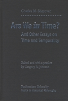 Are We In Time? : And Other Essays on Time and Temporality 0810119455 Book Cover