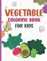 Vegetables Coloring Book for Kids: Relaxation Activity Vegetable Coloring Drawing Book - Stress Relief Activity Book - For Toddler, Preschooler and ... Vegetables of Your Dreams Kids Coloring Book B08XY5BHLF Book Cover