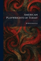 American Playwrights of Today 1025274210 Book Cover