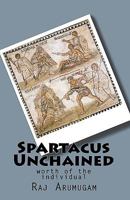 Spartacus Unchained: Worth of the Individual 1451513542 Book Cover