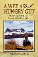 A Wet Ass and a Hungry Gut 0983442339 Book Cover