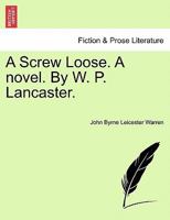 A Screw Loose, by William P. Lancaster 1241178445 Book Cover