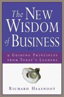 The New Wisdom of Business 9 Guiding Principles from Today's Leaders 0793137616 Book Cover